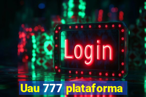 Uau 777 plataforma